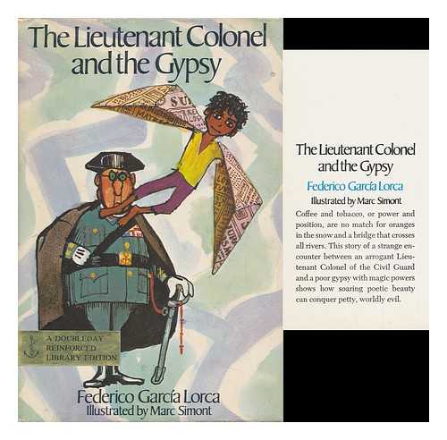 LORCA, FEDERICO GARCIA - The Lieutenant Colonel and the Gypsy by Federico Garcia Lorca. Translated by Marc Simont. Illustrated by Marc Simont