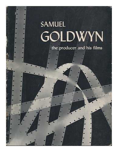 GRIFFITH, RICHARD - Samuel Goldwyn: the Producer and His Films by Richard Griffith