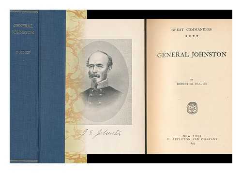 HUGHES, ROBERT M. (ROBERT MORTON) (1855-) - General Johnston, by Robert M. Hughes