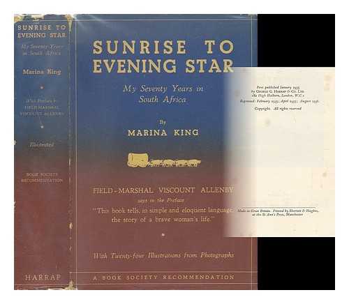 KING, MARINA - Sunrise to Evening Star. My Seventy Years in South Africa