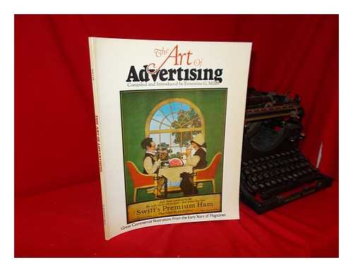 MILLER, ERNESTIBE G. - The Art of Advertising. Great Commercial Illustrations from the Early Years of Magazines / Compiled and Introduced by Ernestine G. Miller