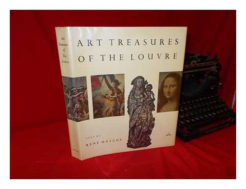 HUYGHE, RENE - Art Treasures of the Louvre. Text Adapted from the French of Rene Huyghe. Commentary by Mme. Rene Huyghe. with a Brief History of the Louvre by Milton S. Fox