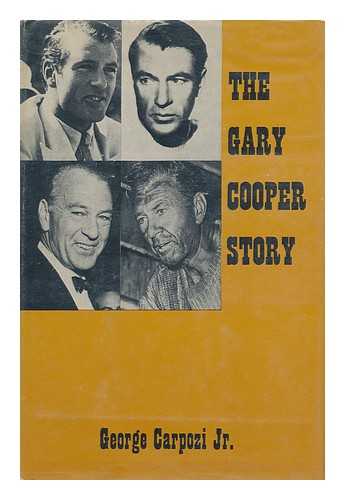 CARPOZI, GEORGE - The Gary Cooper Story, by George Carpozi Jr.