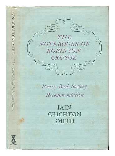 SMITH, IAIN CRICHTON (1928-1998) - The Notebooks of Robinson Crusoe, and Other Poems