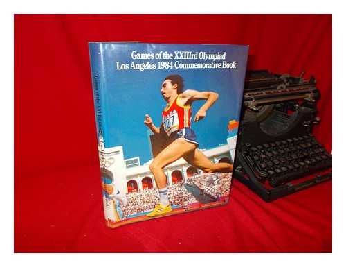 INTERNATIONAL SPORT PUBLICATIONS - Games of the Xxiiird Olympiad : Los Angeles 1984 Commemorative Book