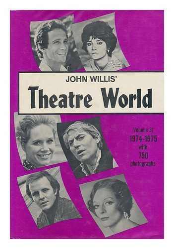 WILLIS, JOHN (JOHN A. ) - John Willis' Theatre World; Volume 31, 1974-75