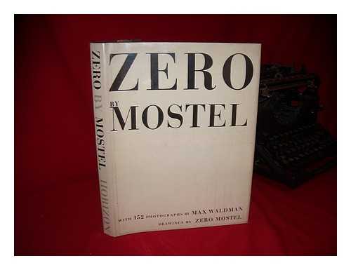 MOSTEL, ZERO (1915-1977). MAX WALDMAN (PHOTOG. ) - Zero by Mostel. Photos. by Max Waldman. with Some Personal Words & Drawings by Zero Mostel