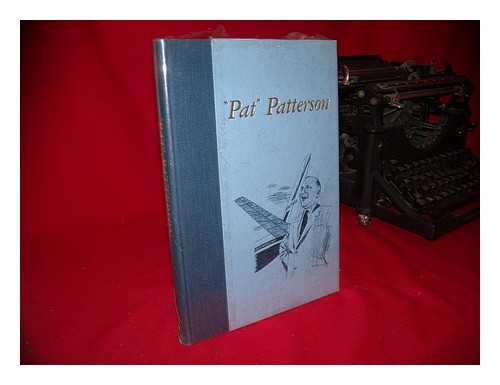 TAYLOR, FRANK J. (1894-1972). GORDON BRUSSTAR (ILL. ) - 'Pat' Patterson, by Frank J. Taylor. Illus. by Gordon Brusstar