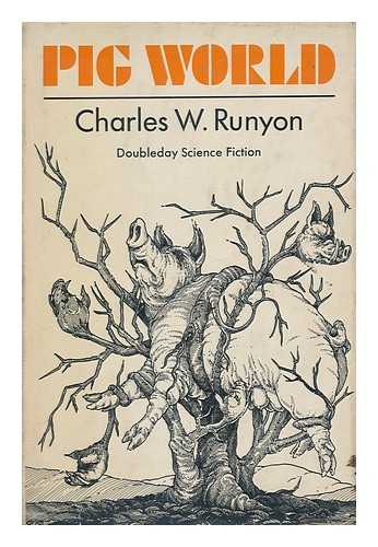 RUNYON, CHARLES W. - Pig World [By] Charles W. Runyon