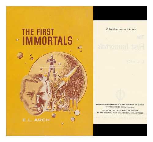 ARCH, E. L. - The First Immortals