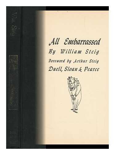 STEIG, WILLIAM (1907-2003) - All Embarrassed, by William Steig; Foreword by Arthur Steig