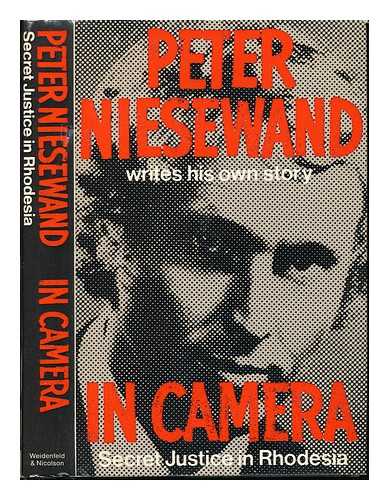 NIESEWAND, PETER - In Camera ; Secret Justice in Rhodesia