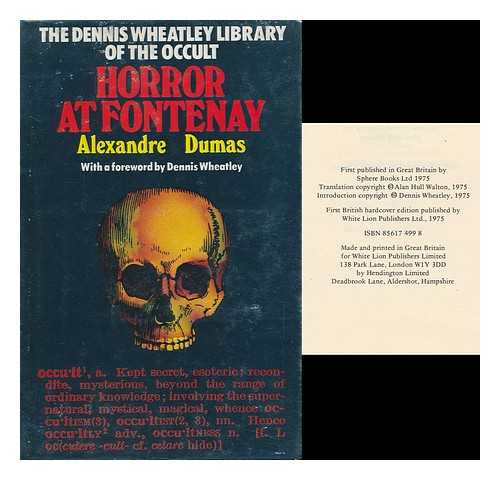 DUMAS, ALEXANDRE (1802 - 1870). ALAN HULL WALTON (TRANSL. ) - Horror At Fontenay / Alexandre Dumas ; Translated and Adapted by Alan Hull Walton ; with a Foreword by Dennis Wheatley