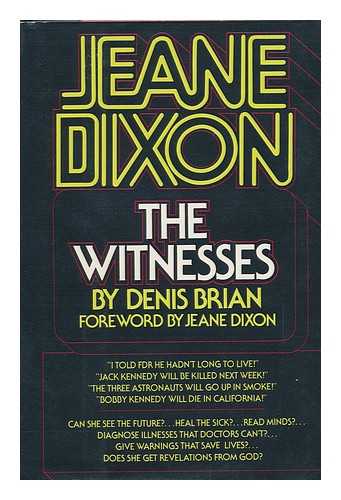 BRIAN, DENIS - Jeane Dixon : the Witnesses / Denis Brian