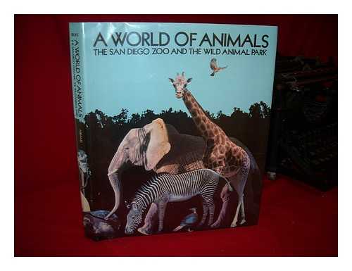 BRUNS, BILL. RON GARRISON (PHOTOG. ) - A World of Animals : the San Diego Zoo and the Wild Animal Park / Text by Bill Bruns ; Foreword by Jane Goodall ; Photographs by Ron Garrison