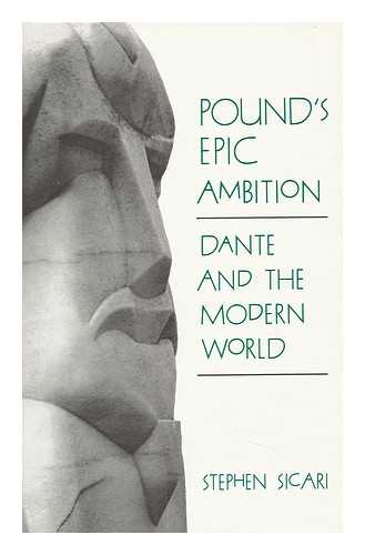 SICARI, STEPHEN - Pound's Epic Ambition : Dante and the Modern World / Stephen Sicari