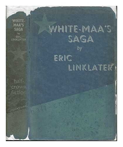 LINKLATER, ERIC (1899-1974) - White-Maa's Saga