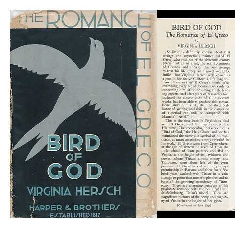 HERSCH, VIRGINIA - Bird of God : the Romance of El Greco