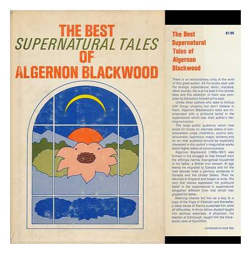 BLACKWOOD, ALGERNON (1869-1951) - The Best Supernatural Tales of Algernon Blackwood / Introd. by Felix Morrow