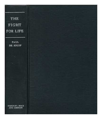 DE KRUIF, PAUL (1890-1971) - The Fight for Life