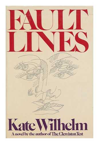 WILHELM, KATE - Fault Lines : a Novel / Kate Wilhelm