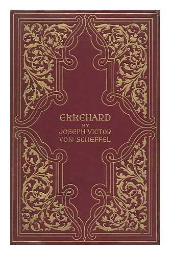 SCHEFFEL, JOSEPH VIKTOR VON (1826-1886) - Ekkehard, a Tale of the Tenth Century, by Joseph V. Von Scheffel. Tr. from the German, with all Notes of the 138th Ed. : in two volumes