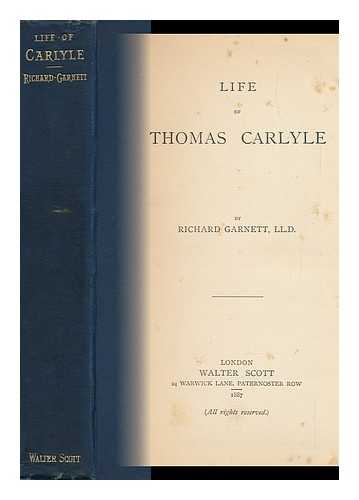 GARNETT, RICHARD (1835-1906) - Life of Thomas Carlyle
