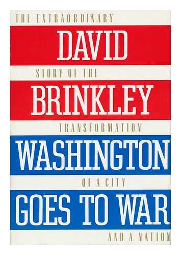 BRINKLEY, DAVID - Washington Goes to War / David Brinkley