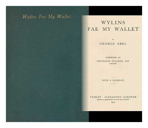 Abel, George (1856-1916) - Wylins Fae My Wallet