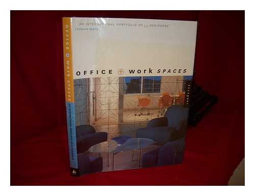 MAYS, VERNON - Office & Work Spaces : International Portfolio of 43 Designers