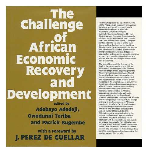 ADEDEJI, ADEBAYO (ED. ) (ET AL. ) - The Challenge of African Economic Recovery and Development / Edited by Adebayo Adedeji, Owodunni Teriba, and Patrick Bugembe ; with a Foreword by J. Perez De Cuellar