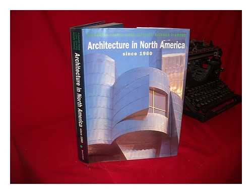 TZONIS, ALEXANDER - Architecture in North America Since 1960 / Alexander Tzonis, Liane Lefaivre, Richard Diamond