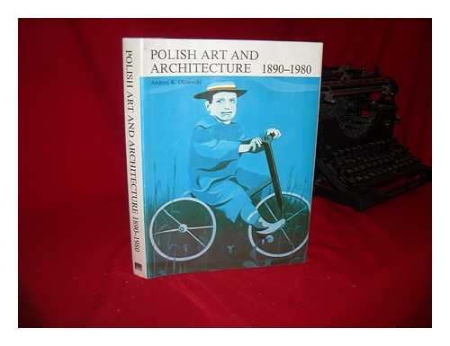 OLSZEWSKI, ANDRZEJ - An Outline History of Polish 20th Century Art and Architecture / Andrzej K. Olszewski.