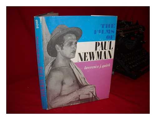 QUIRK, LAWRENCE J. - The Films of Paul Newman