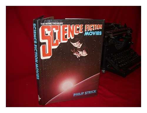 STRICK, PHILIP - Science Fiction Movies / [By] Philip Strick