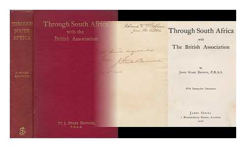 STARK BROWNE, J. - Through South Africa with the British Association