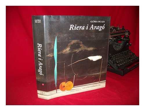 PICAZO, GLORIA - Riera I Arago / Gloria Picazo ; Translated by Joanna Martinez