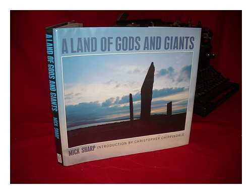 SHARP, MICK - A Land of Gods and Giants / Mick Sharp ; Introduction by Christopher Chippindale