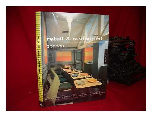 RICHARDS, KIRSTEN - Retail & Restaurant Spaces : an International Portfolio of 41 Designers