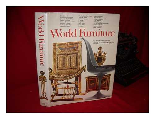 HAYWARD, HELENA (ED. ). DOUGLAS ASH. J. HILLIER. PETER THORNTON [ET AL. ] - World Furniture; an Illustrated History [By] Douglas Ash [And Others]