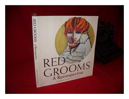 GROOMS, RED. JUDITH E. STEIN. ASHBERY. JANET K. CUTLER - Red Grooms : a Retrospective, 1956-1984 / Essays by Judith E. Stein, John Ashbery, Janet K. Cutler