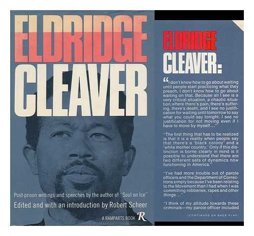 CLEAVER, ELDRIDGE (1935-). ROBERT SCHEER - Eldridge Cleaver: Post-Prison Writings and Speeches. Edited and with an Appraisal by Robert Scheer