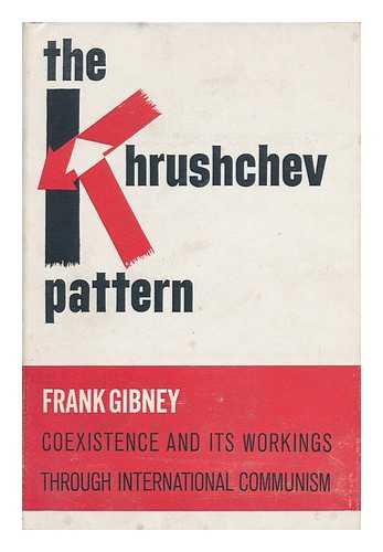 GIBNEY, FRANK (1924-2006) - The Khrushchev Pattern