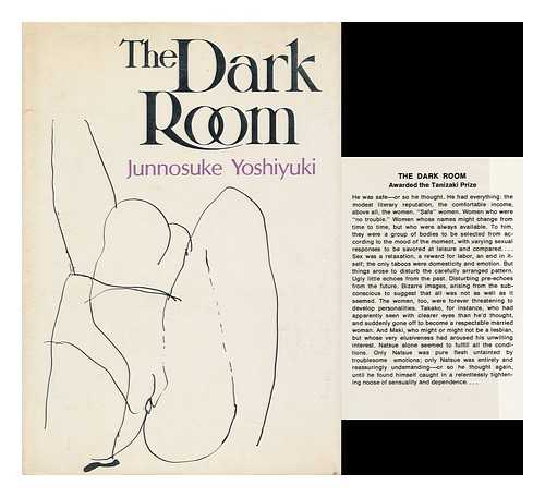 YOSHIYUKI, JUNNOSUKE (1924-) - The Dark Room / Junnosuke Yoshiyuki ; Translated by John Bester