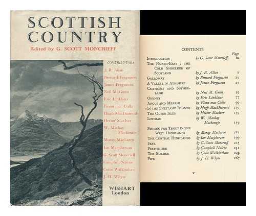 SCOTT-MONCRIEFF, GEORGE (1910-) (ED. ) - Scottish Country; Fifteen Essays by Scottish Authors, Edited with an Introduction by George Scott Moncrieff