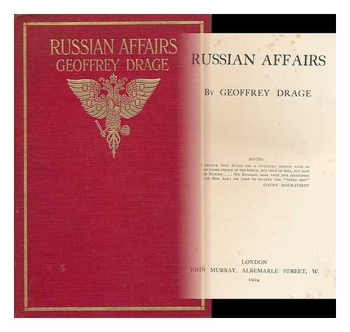 DRAGE, GEOFFREY (1860-) - Russian Affairs