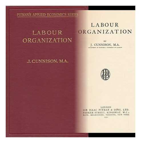 CUNNISON, JAMES - Labour Organization, by J. Cunnison