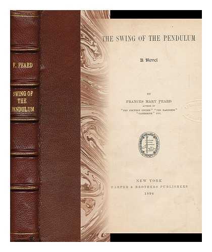 PEARD, FRANCES MARY (1835-) - The Swing of the Pendulum; a Novel