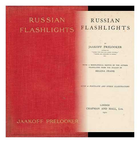 PRELOOKER, JAAKOFF (1860-1935) - Russian Flashlights, by Jaakoff Prelloker ... with a Biographical Sketch of the Author, Tr. from the Italian by Helena Frank, with 16 Portraits and Other Illustrations