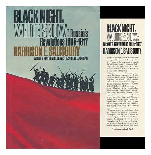 SALISBURY, HARRISON E. (HARRISON EVANS) (1908-1993) - Black Night, White Snow : Russia's Revolutions 1905-1917 / Harrison E. Salisbury